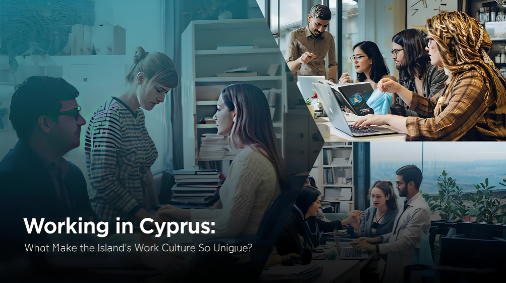 Working in Cyprus: What Makes the Island’s Work Culture So Unique?